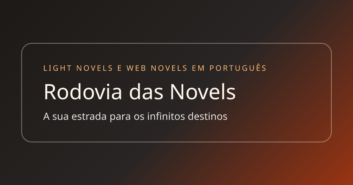 Light Novels e Web Novels em português · Rodovia das Novels
